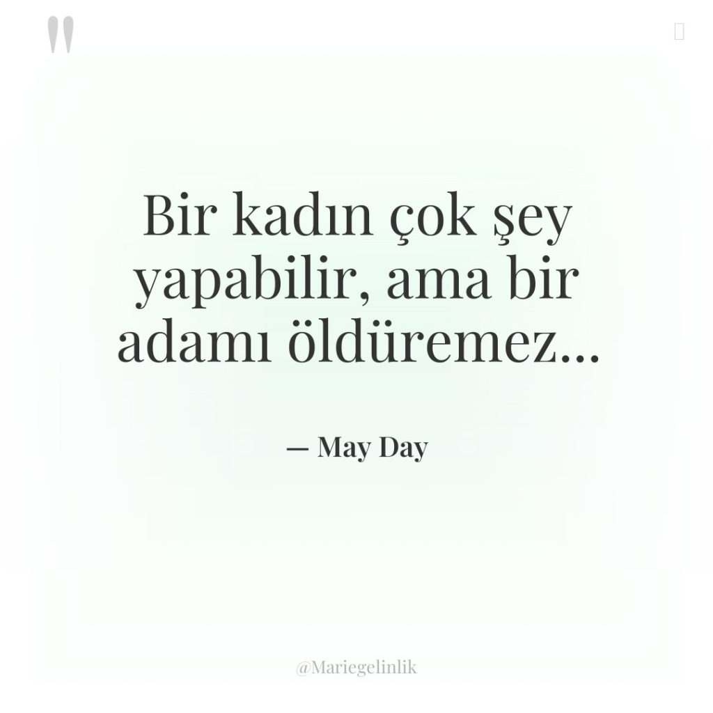 Bir kadın çok şey yapabilir, ama bir adamı öldüremez…