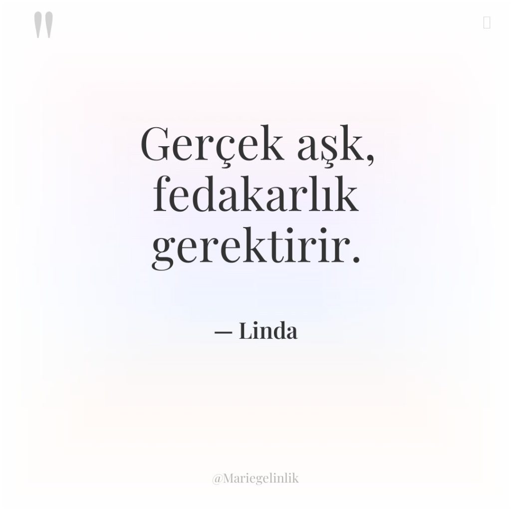 Gerçek aşk, fedakarlık gerektirir.