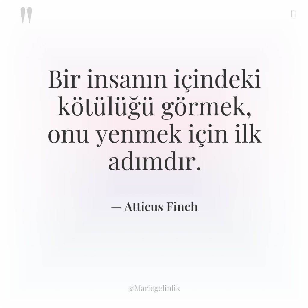 Bir insanın içindeki kötülüğü görmek, onu yenmek için ilk adımdır.