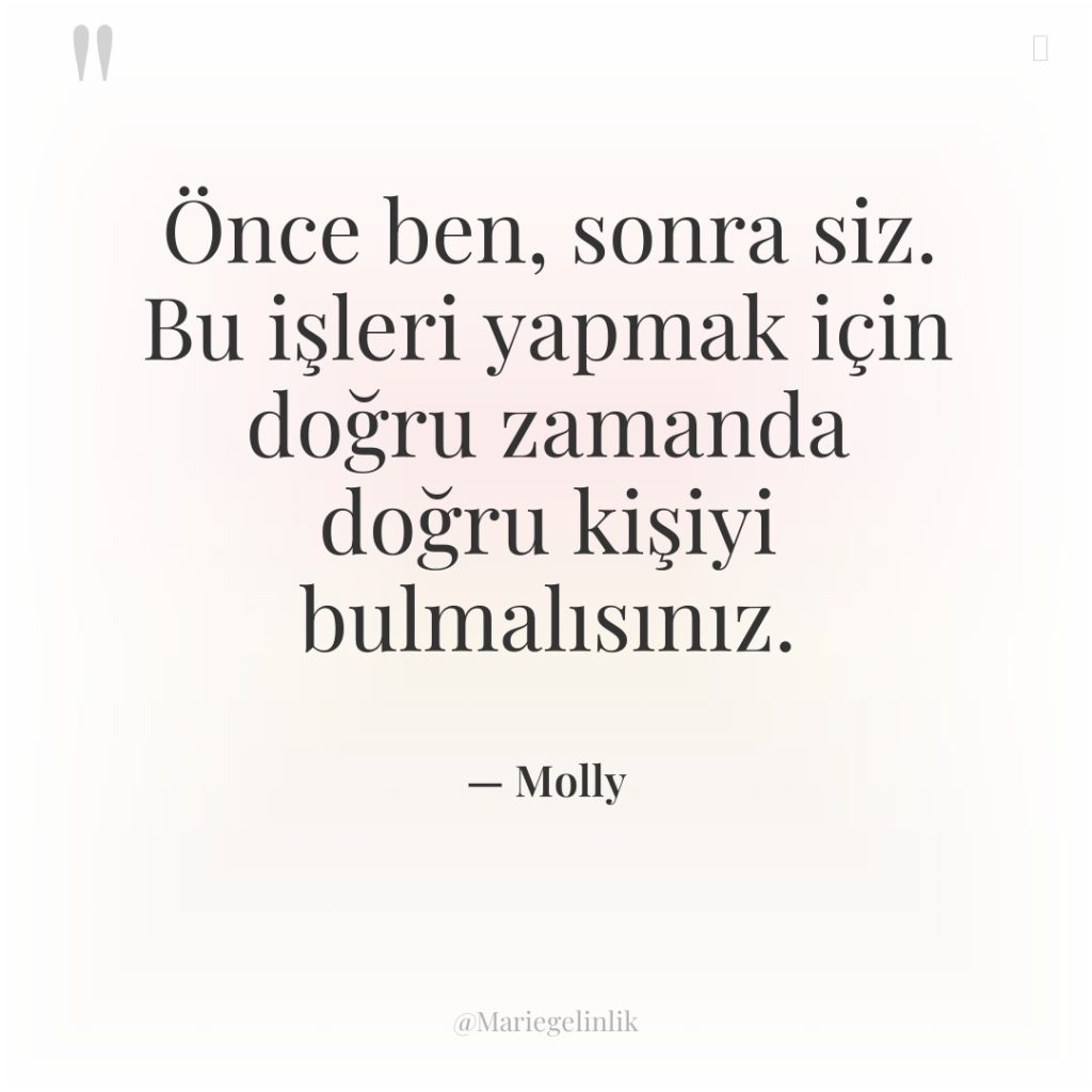 Önce ben, sonra siz. Bu işleri yapmak için doğru zamanda…