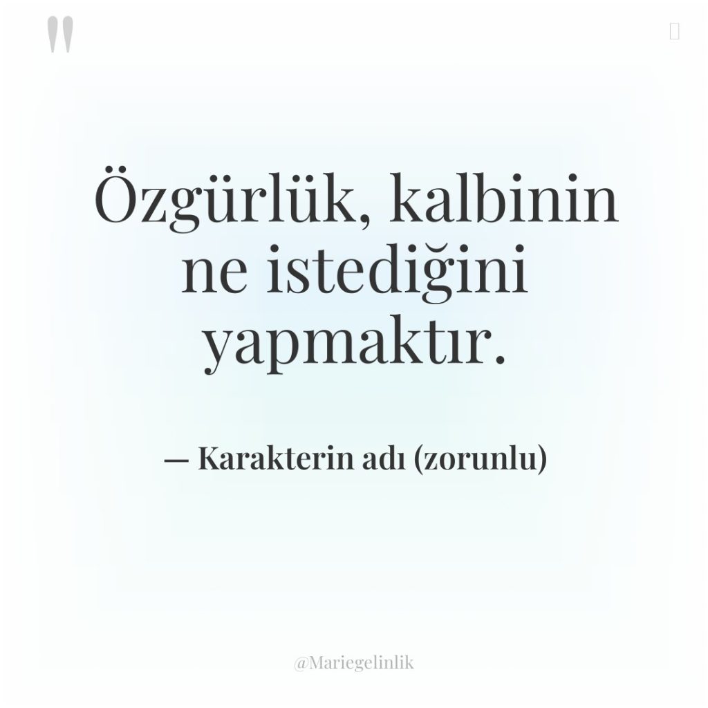 Özgürlük, kalbinin ne istediğini yapmaktır.