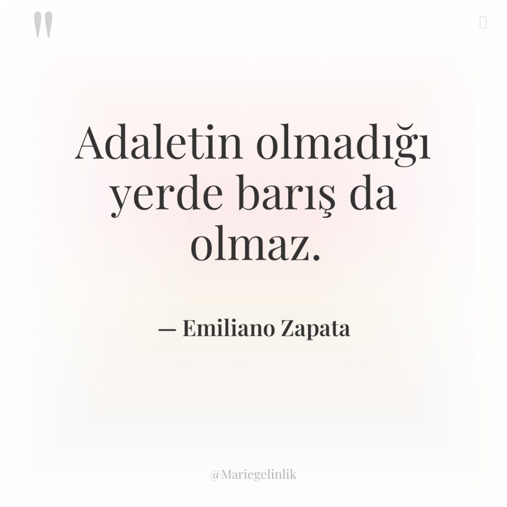 Adaletin olmadığı yerde barış da olmaz.