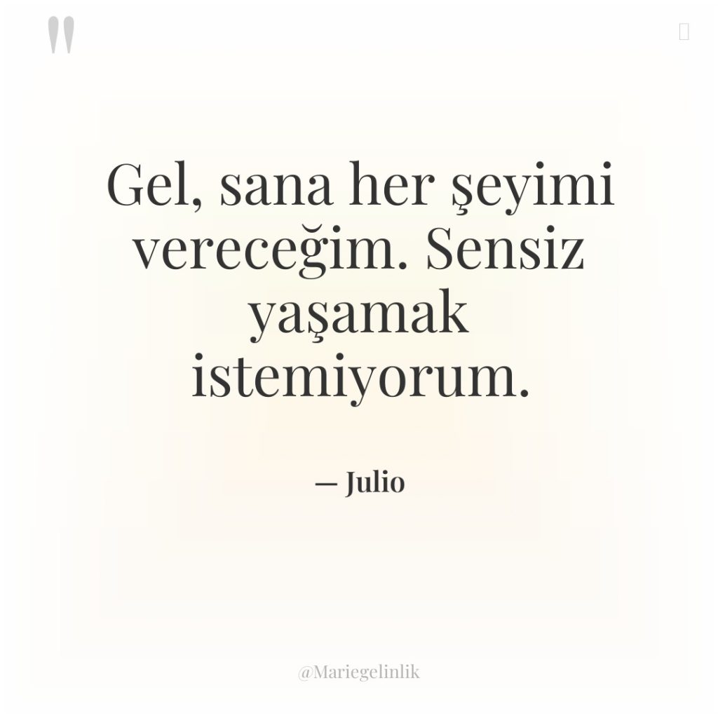 Gel, sana her şeyimi vereceğim. Sensiz yaşamak istemiyorum.