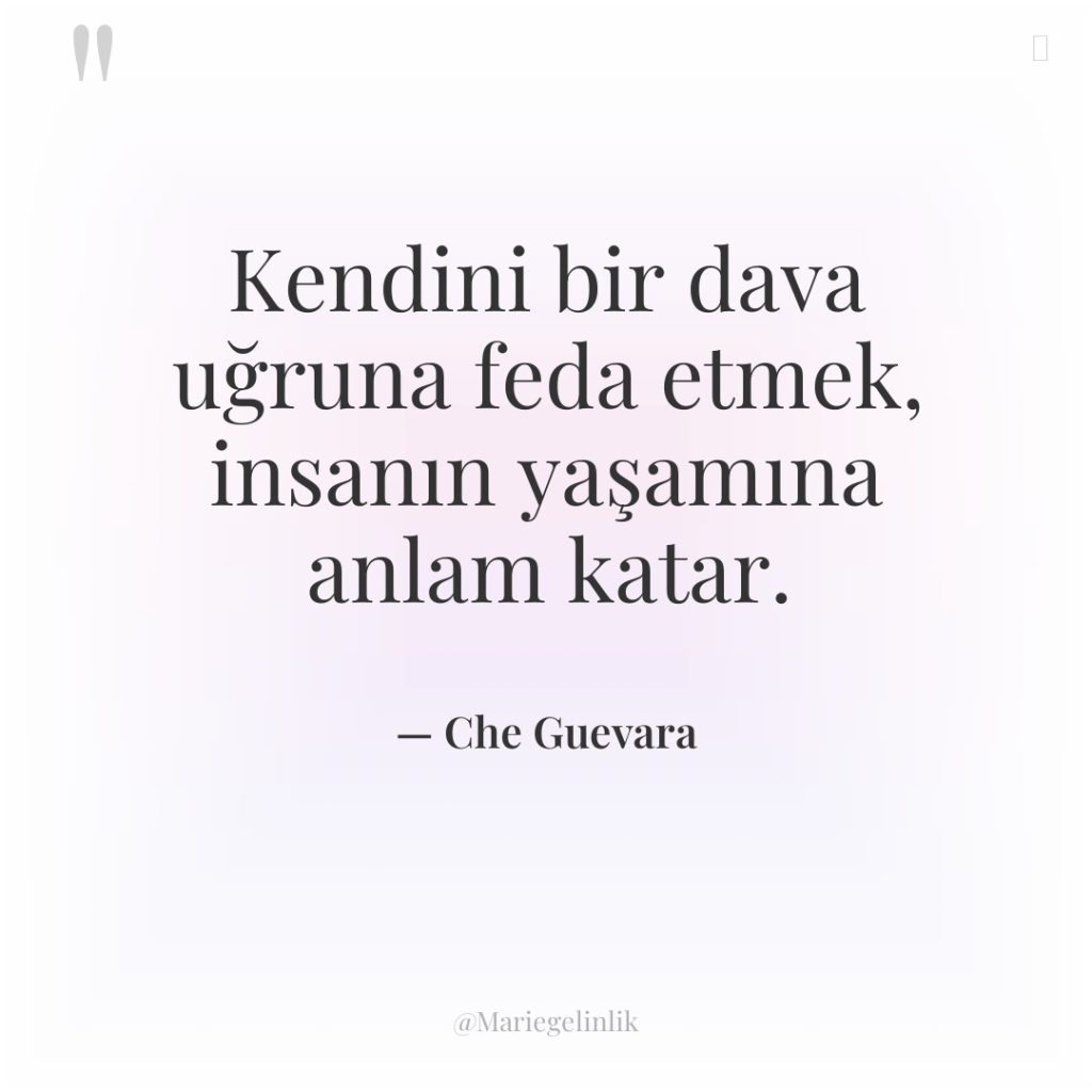 Kendini bir dava uğruna feda etmek, insanın yaşamına anlam katar.