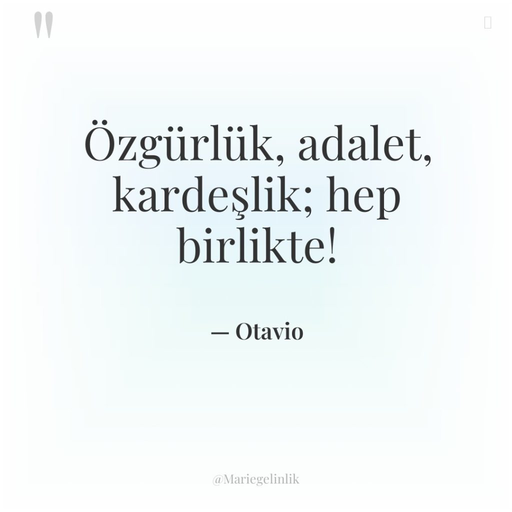 Özgürlük, adalet, kardeşlik; hep birlikte!