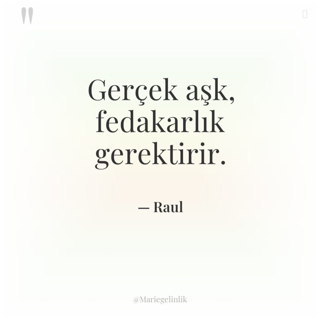 Gerçek aşk, fedakarlık gerektirir.