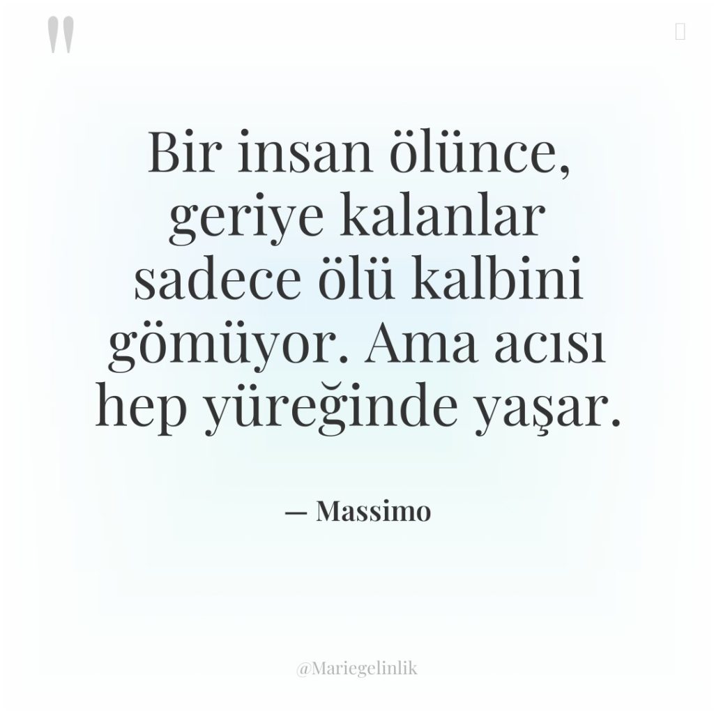 Bir insan ölünce, geriye kalanlar sadece ölü kalbini gömüyor. Ama…