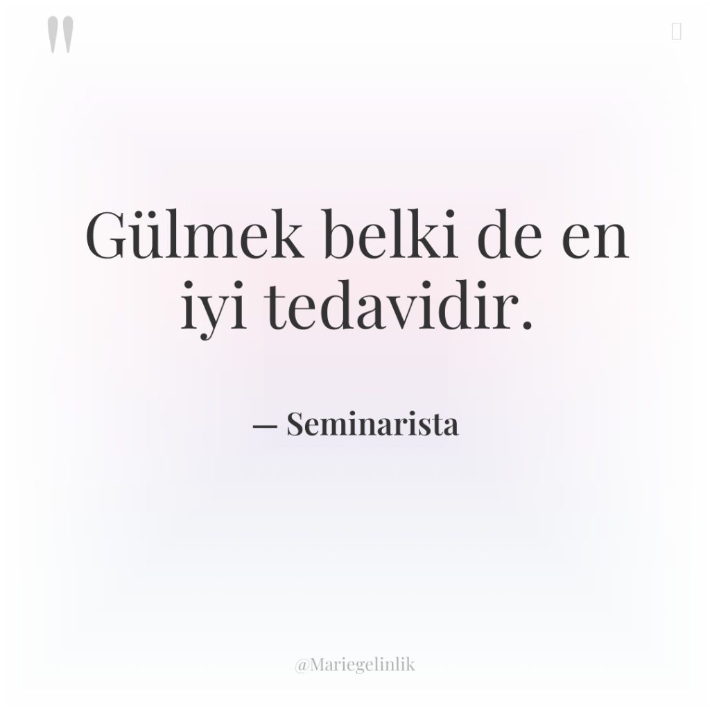 Gülmek belki de en iyi tedavidir.