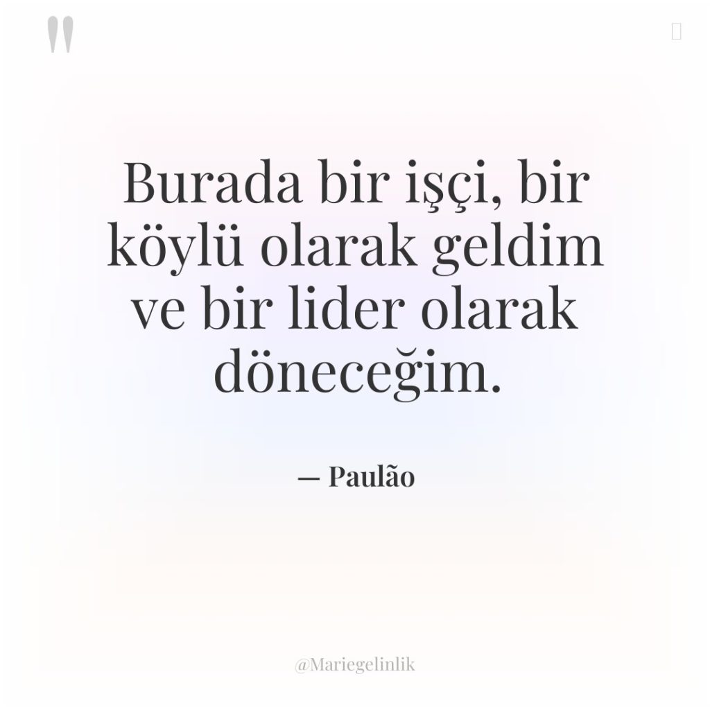 Burada bir işçi, bir köylü olarak geldim ve bir lider…