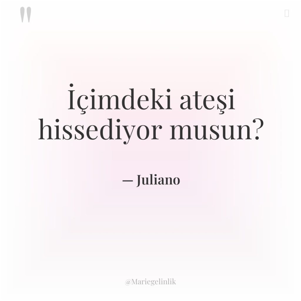 İçimdeki ateşi hissediyor musun?