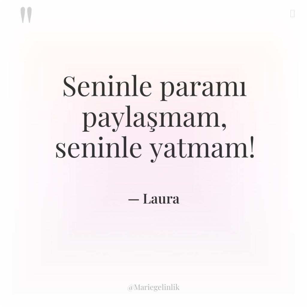 Seninle paramı paylaşmam, seninle yatmam!