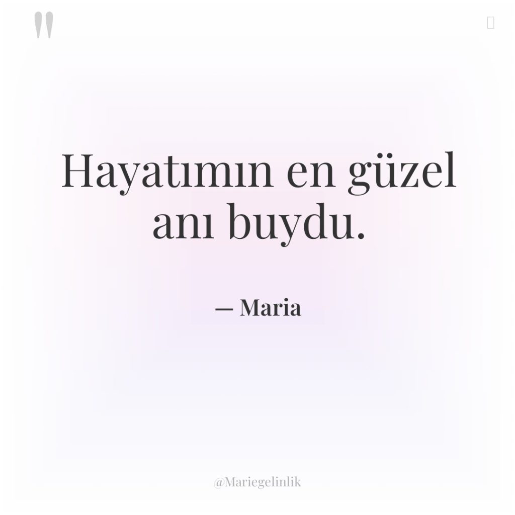 Hayatımın en güzel anı buydu.