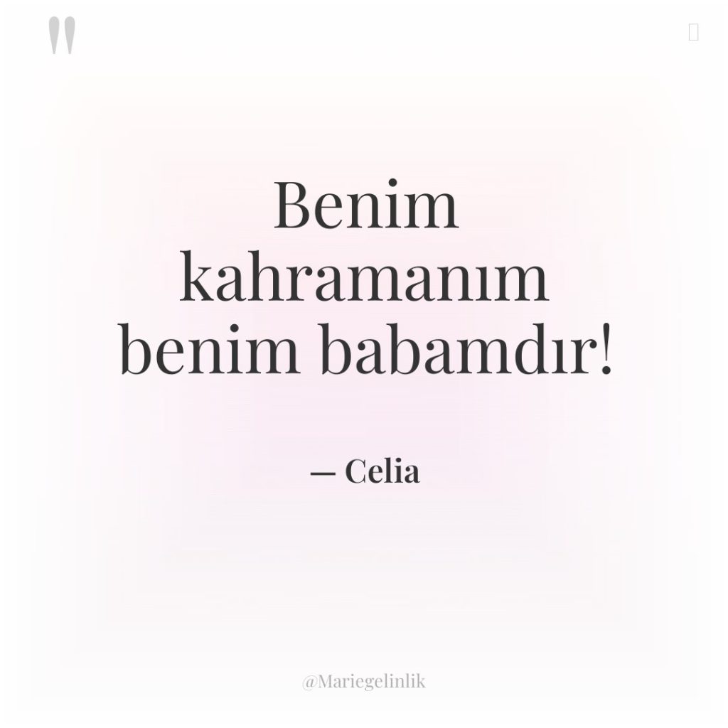 Benim kahramanım benim babamdır!