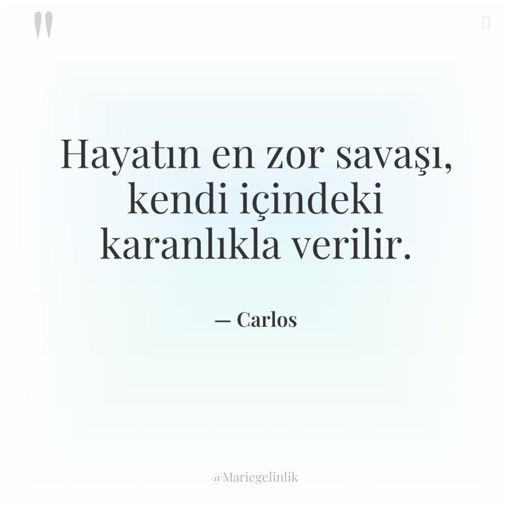 Hayatın en zor savaşı, kendi içindeki karanlıkla verilir.