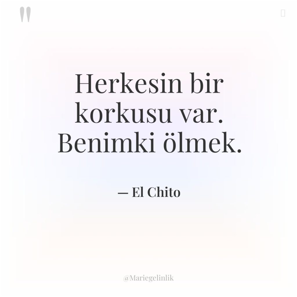 Herkesin bir korkusu var. Benimki ölmek.