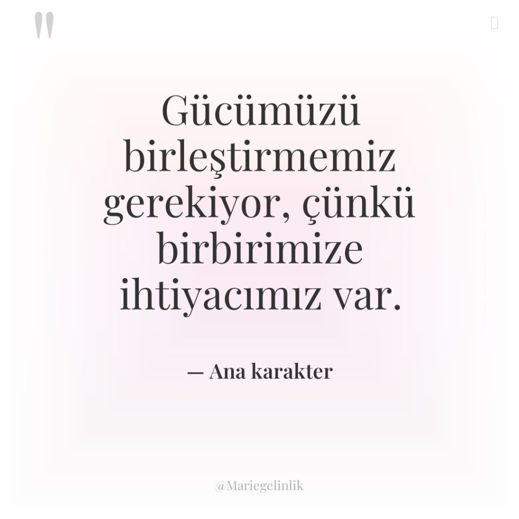 Gücümüzü birleştirmemiz gerekiyor, çünkü birbirimize ihtiyacımız var.