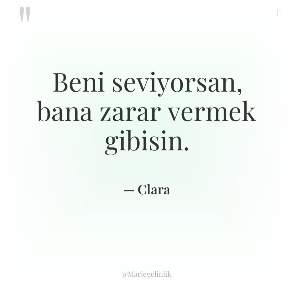 Beni seviyorsan, bana zarar vermek gibisin.