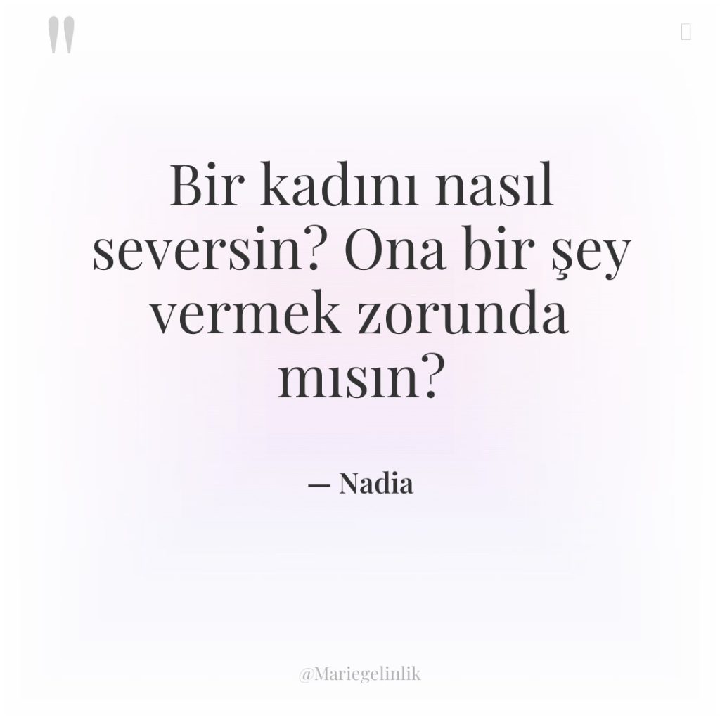 Bir kadını nasıl seversin? Ona bir şey vermek zorunda mısın?