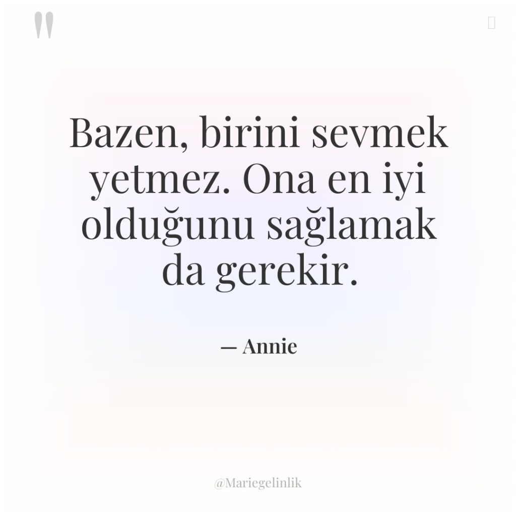 Bazen, birini sevmek yetmez. Ona en iyi olduğunu sağlamak da…