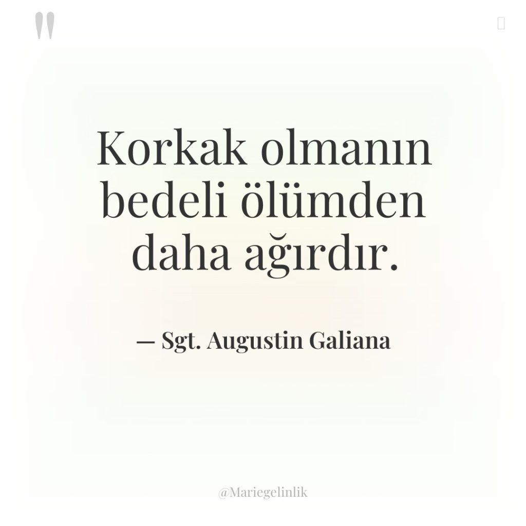 Korkak olmanın bedeli ölümden daha ağırdır.