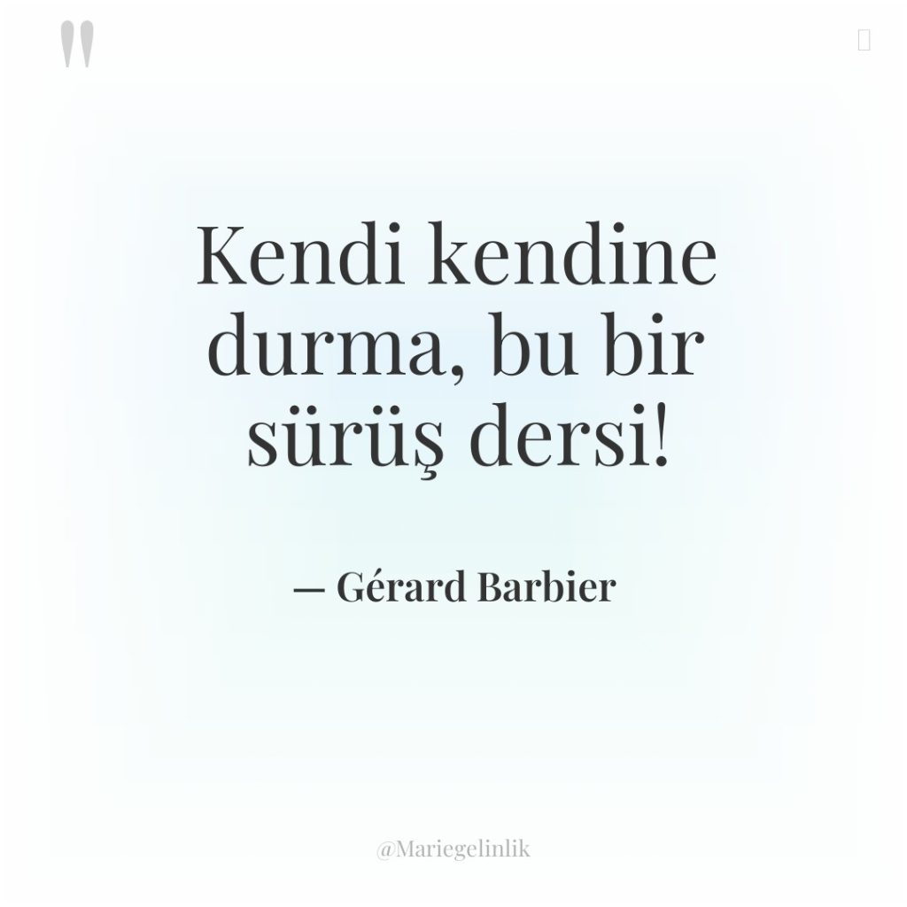 Kendi kendine durma, bu bir sürüş dersi!