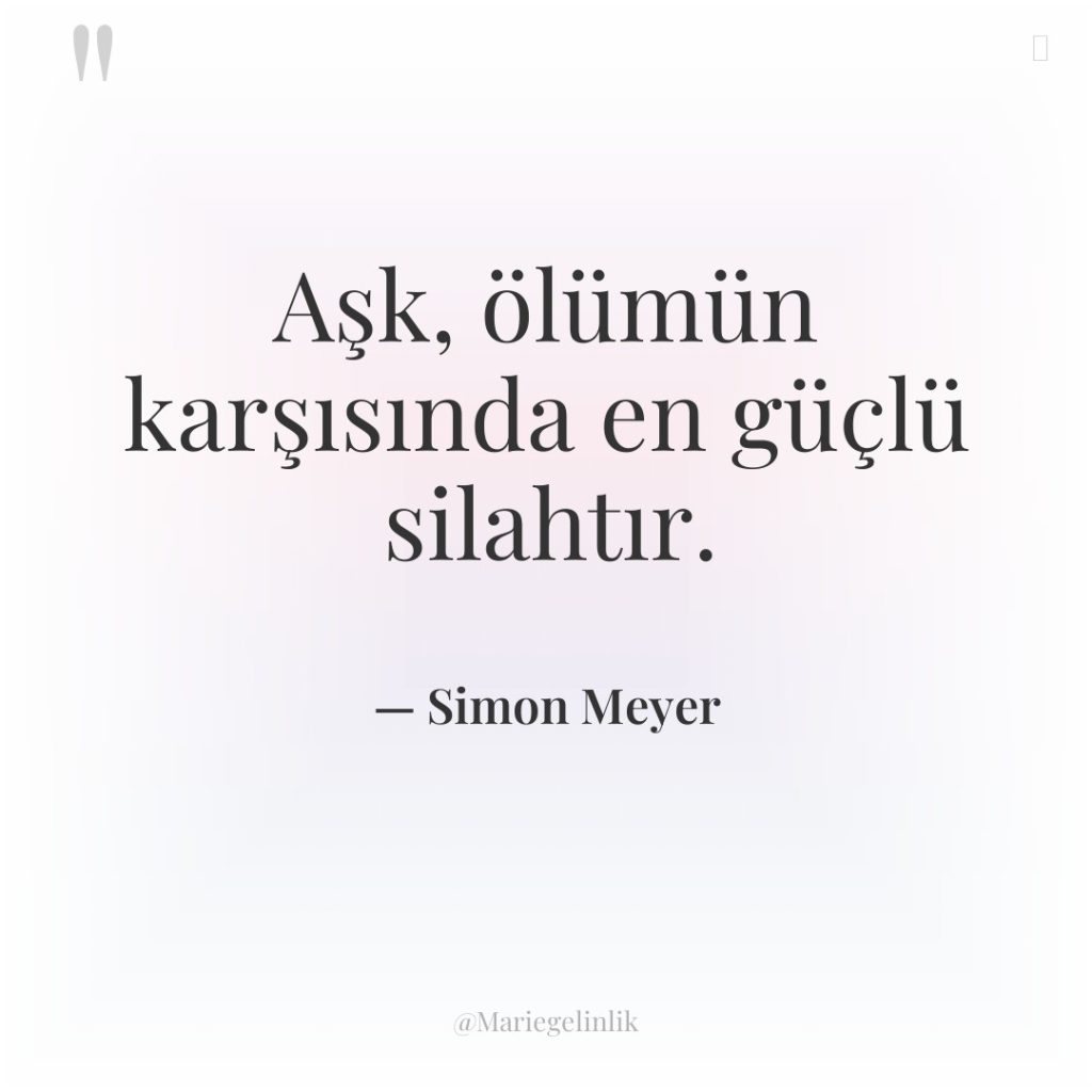 Aşk, ölümün karşısında en güçlü silahtır.
