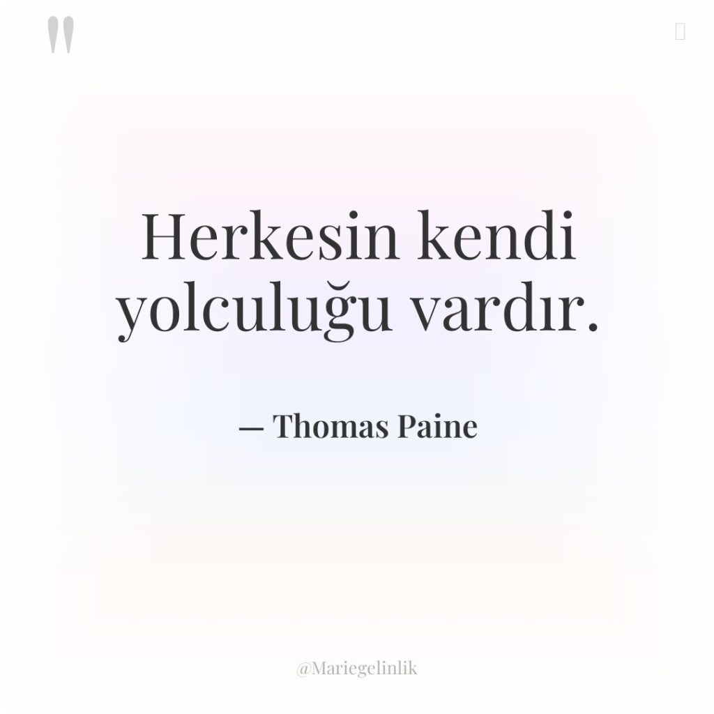 Herkesin kendi yolculuğu vardır.