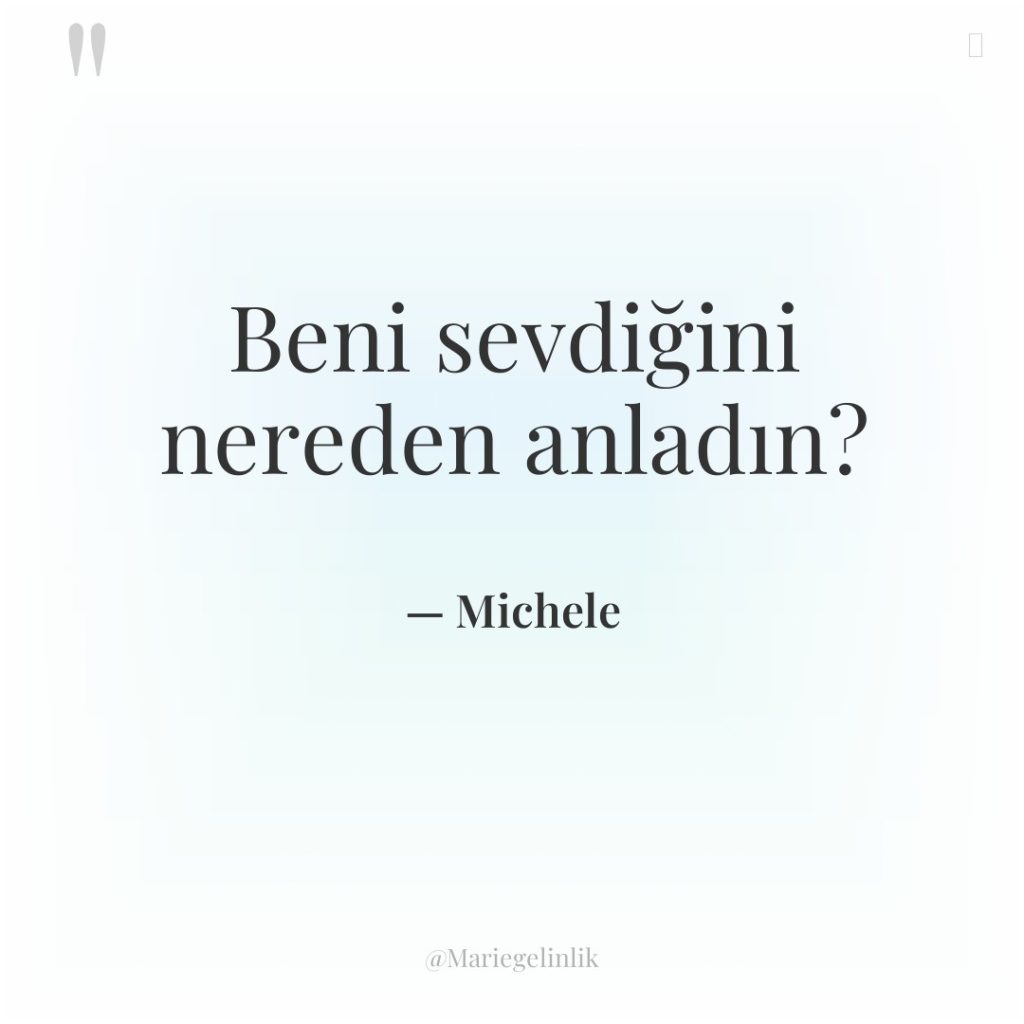Beni sevdiğini nereden anladın?