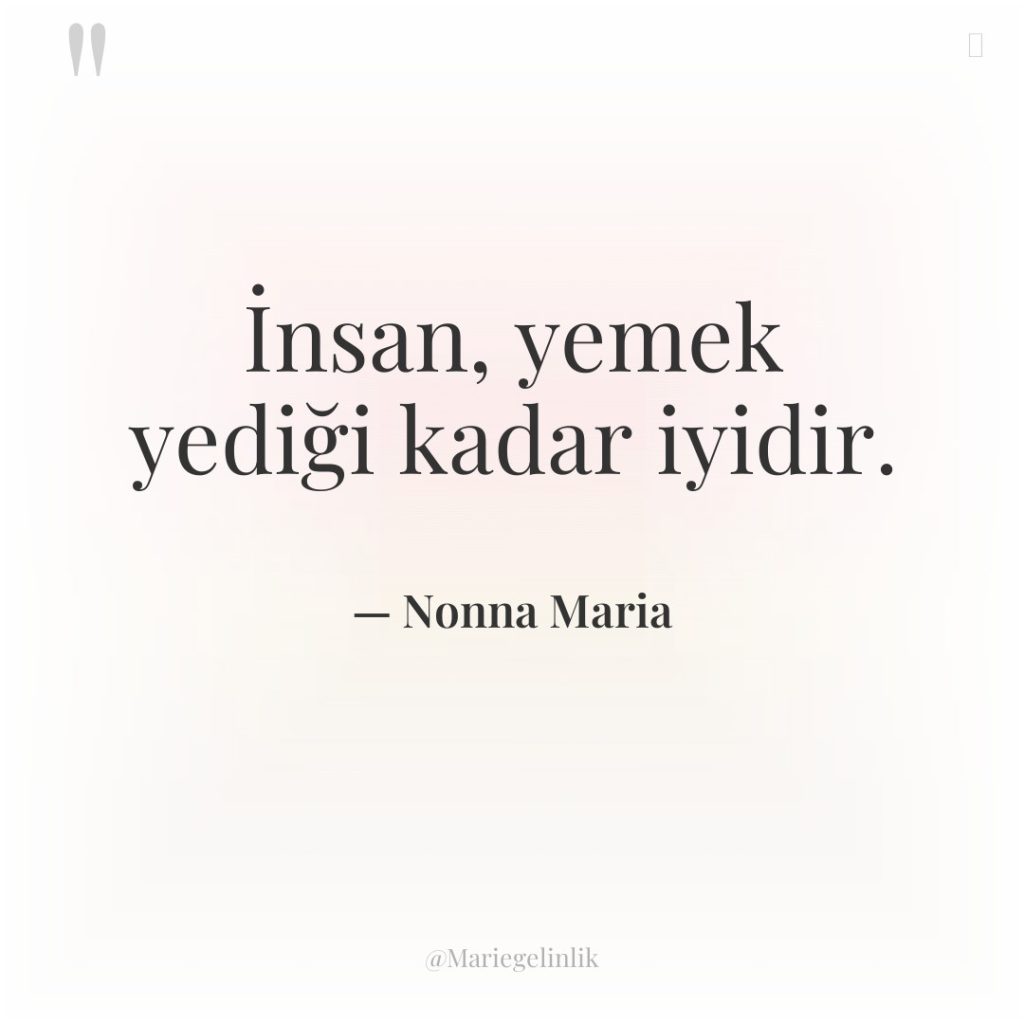 İnsan, yemek yediği kadar iyidir.