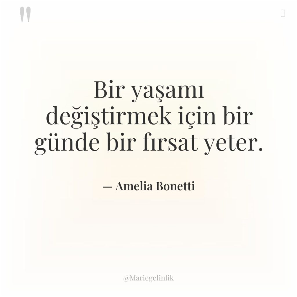 Bir yaşamı değiştirmek için bir günde bir fırsat yeter.