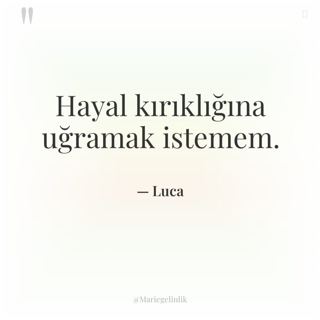 Hayal kırıklığına uğramak istemem.