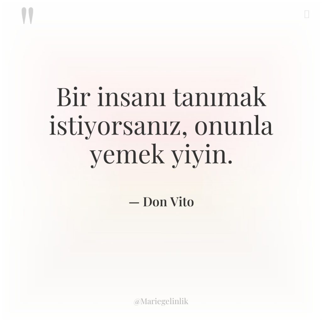 Bir insanı tanımak istiyorsanız, onunla yemek yiyin.