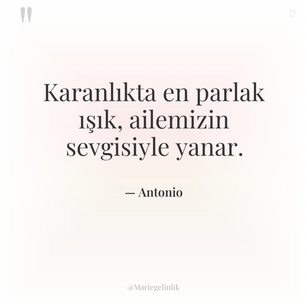 Karanlıkta en parlak ışık, ailemizin sevgisiyle yanar.