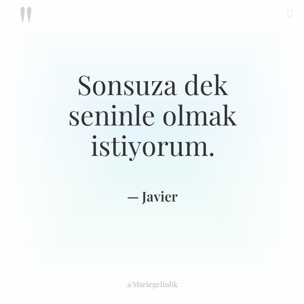 Sonsuza dek seninle olmak istiyorum.