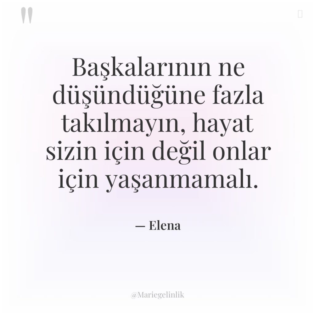 Başkalarının ne düşündüğüne fazla takılmayın, hayat sizin için değil onlar…