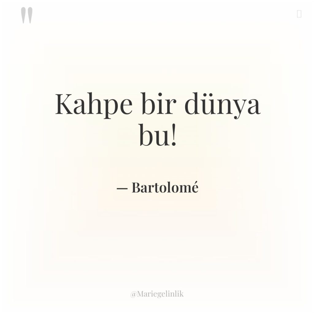 Kahpe bir dünya bu!