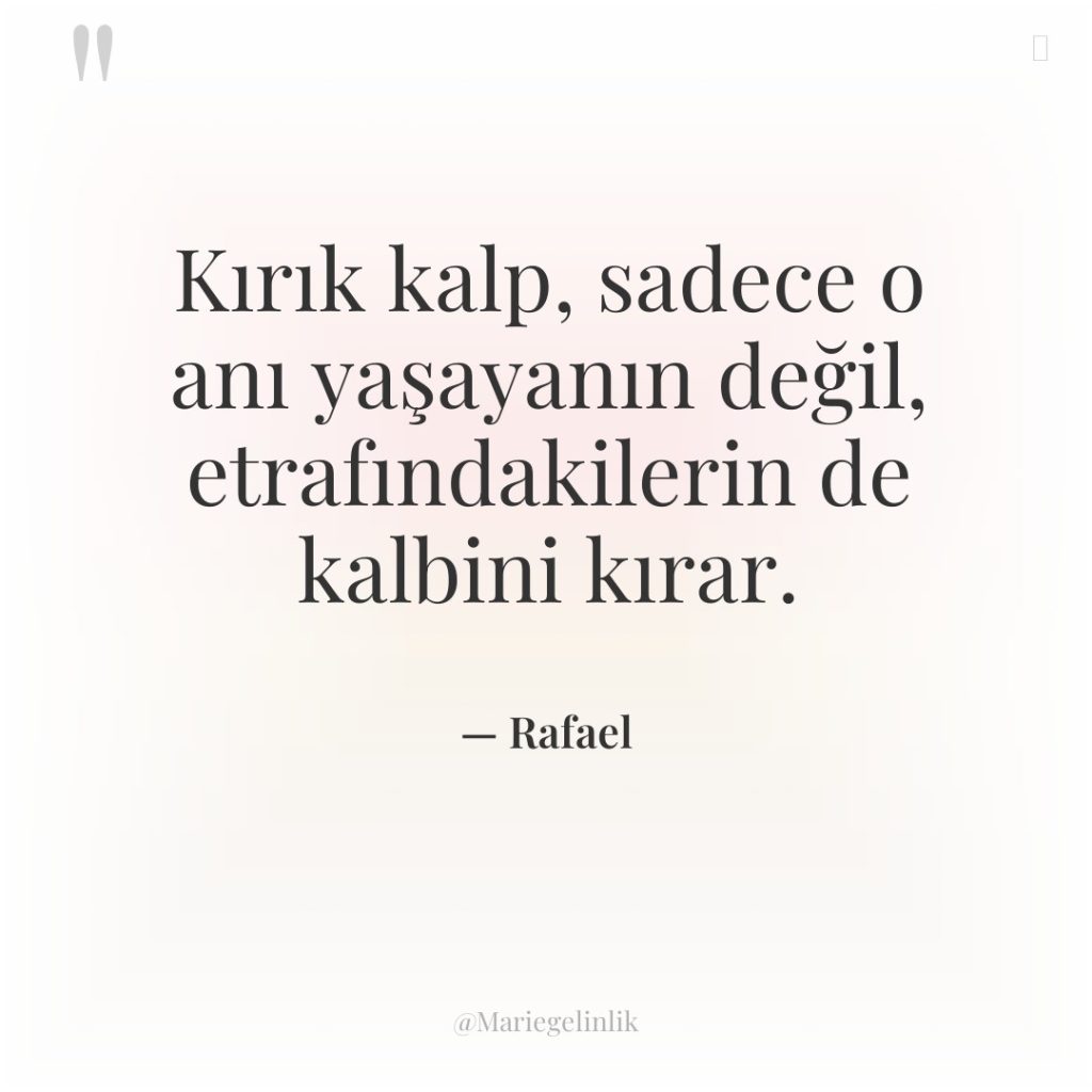 Kırık kalp, sadece o anı yaşayanın değil, etrafındakilerin de kalbini…