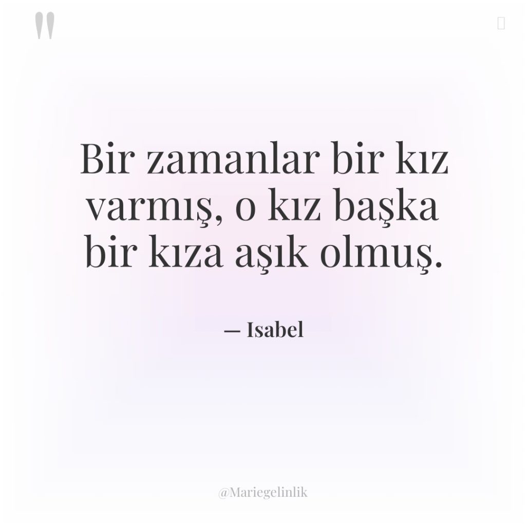 Bir zamanlar bir kız varmış, o kız başka bir kıza…