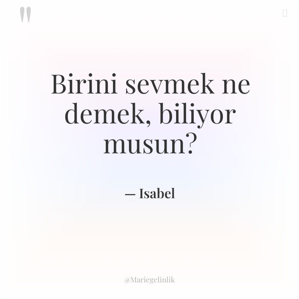 Birini sevmek ne demek, biliyor musun?