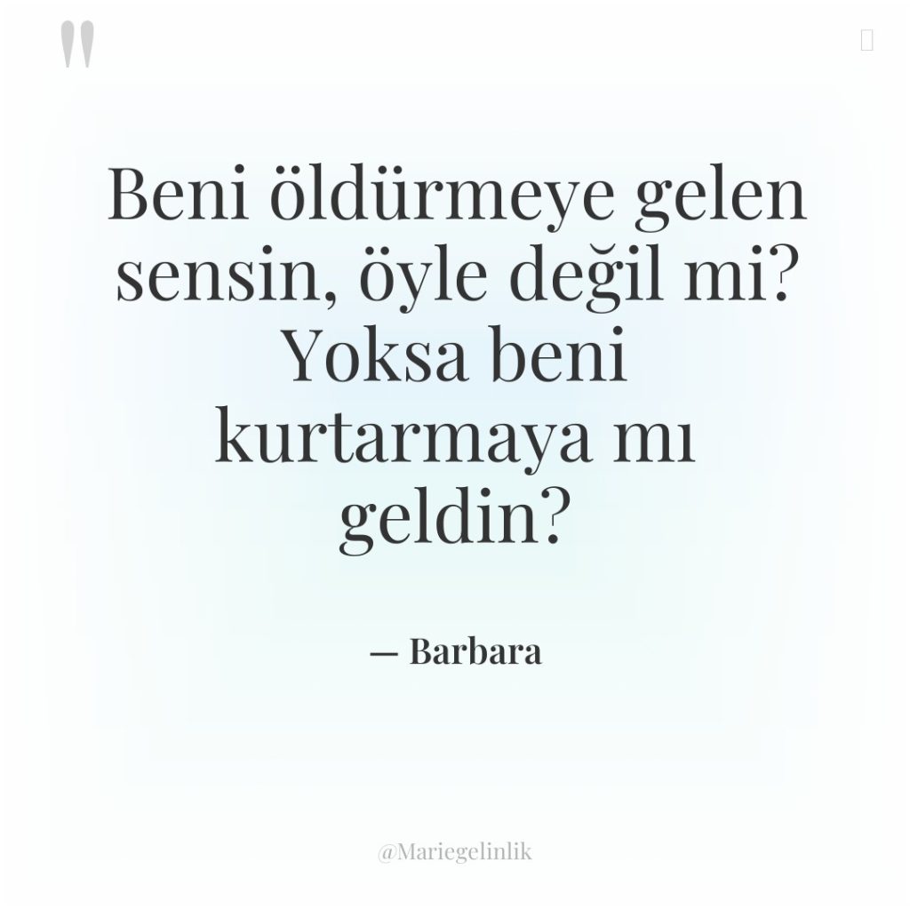 Beni öldürmeye gelen sensin, öyle değil mi? Yoksa beni kurtarmaya…