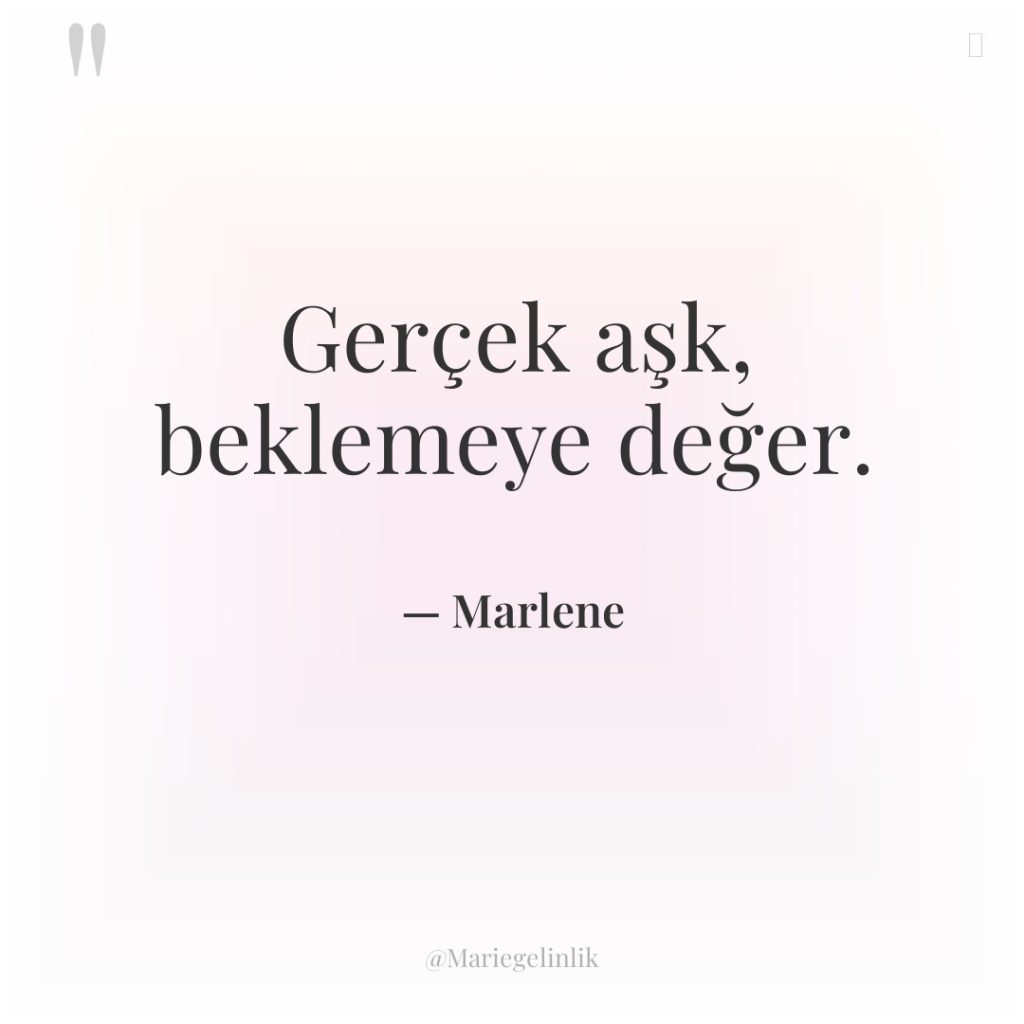 Gerçek aşk, beklemeye değer.