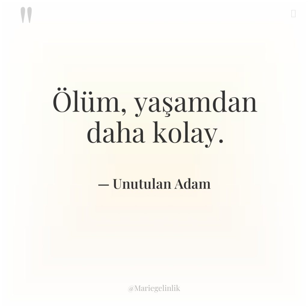 Ölüm, yaşamdan daha kolay.