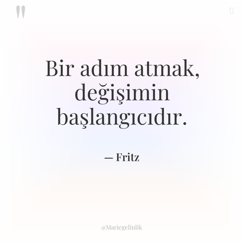 Bir adım atmak, değişimin başlangıcıdır.