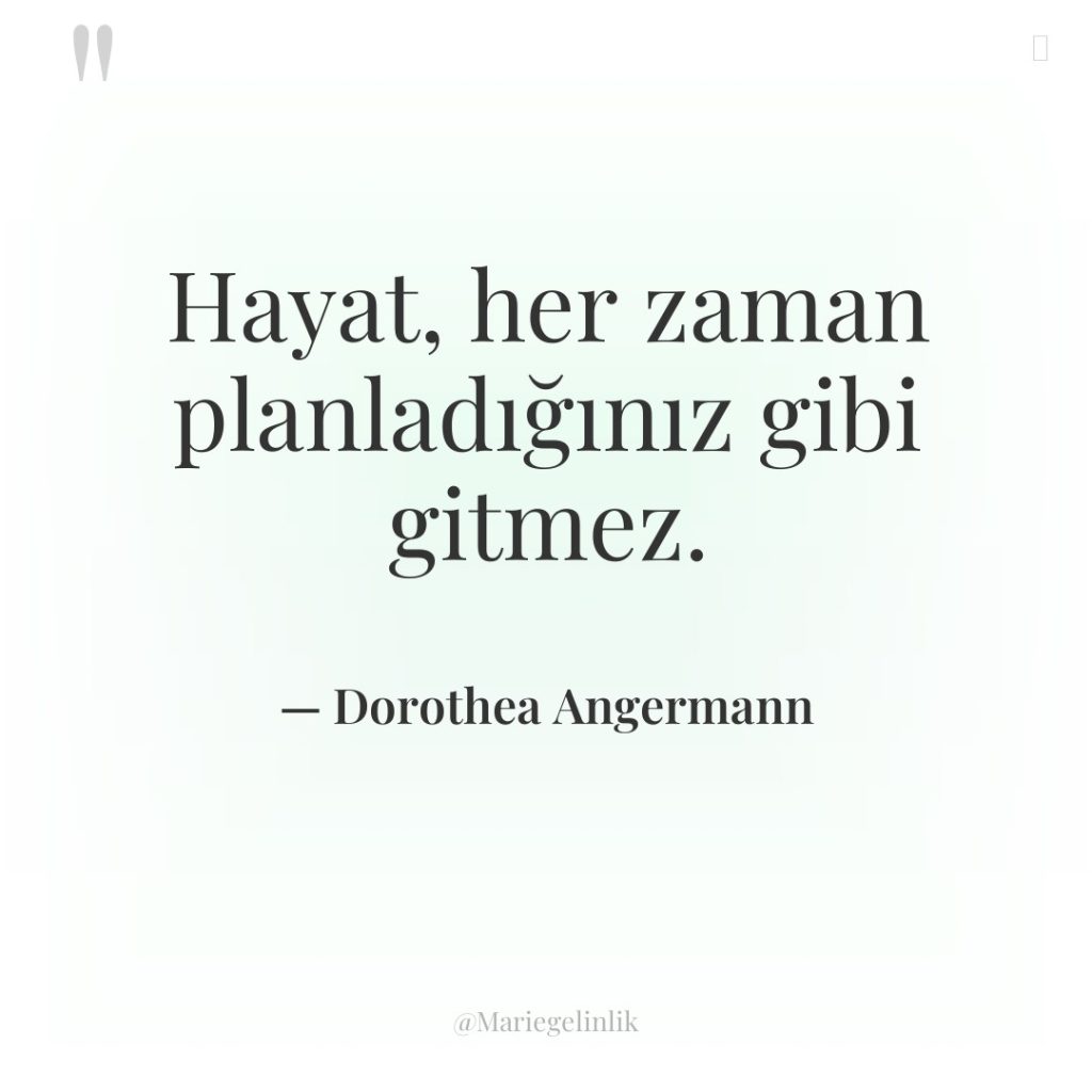 Hayat, her zaman planladığınız gibi gitmez.