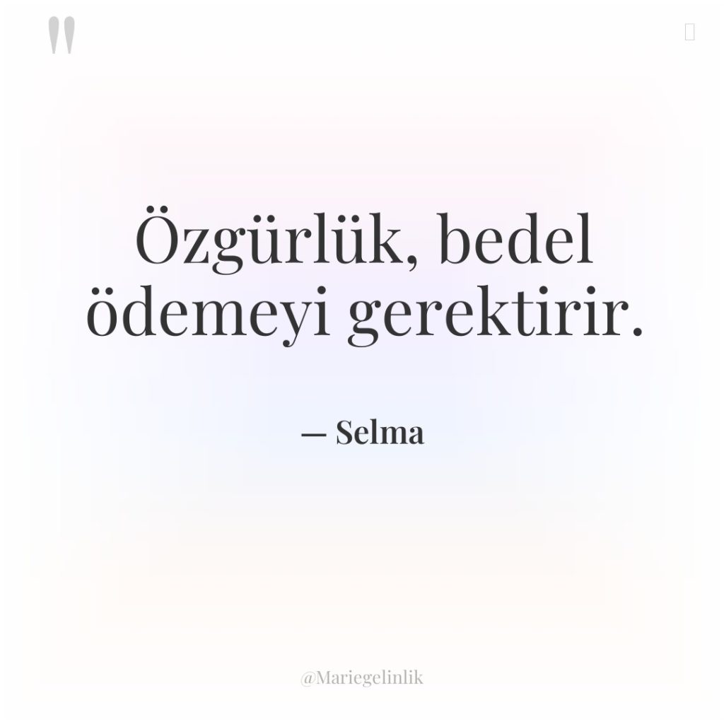 Özgürlük, bedel ödemeyi gerektirir.