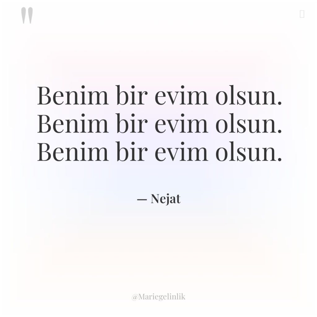 Benim bir evim olsun. Benim bir evim olsun. Benim bir…