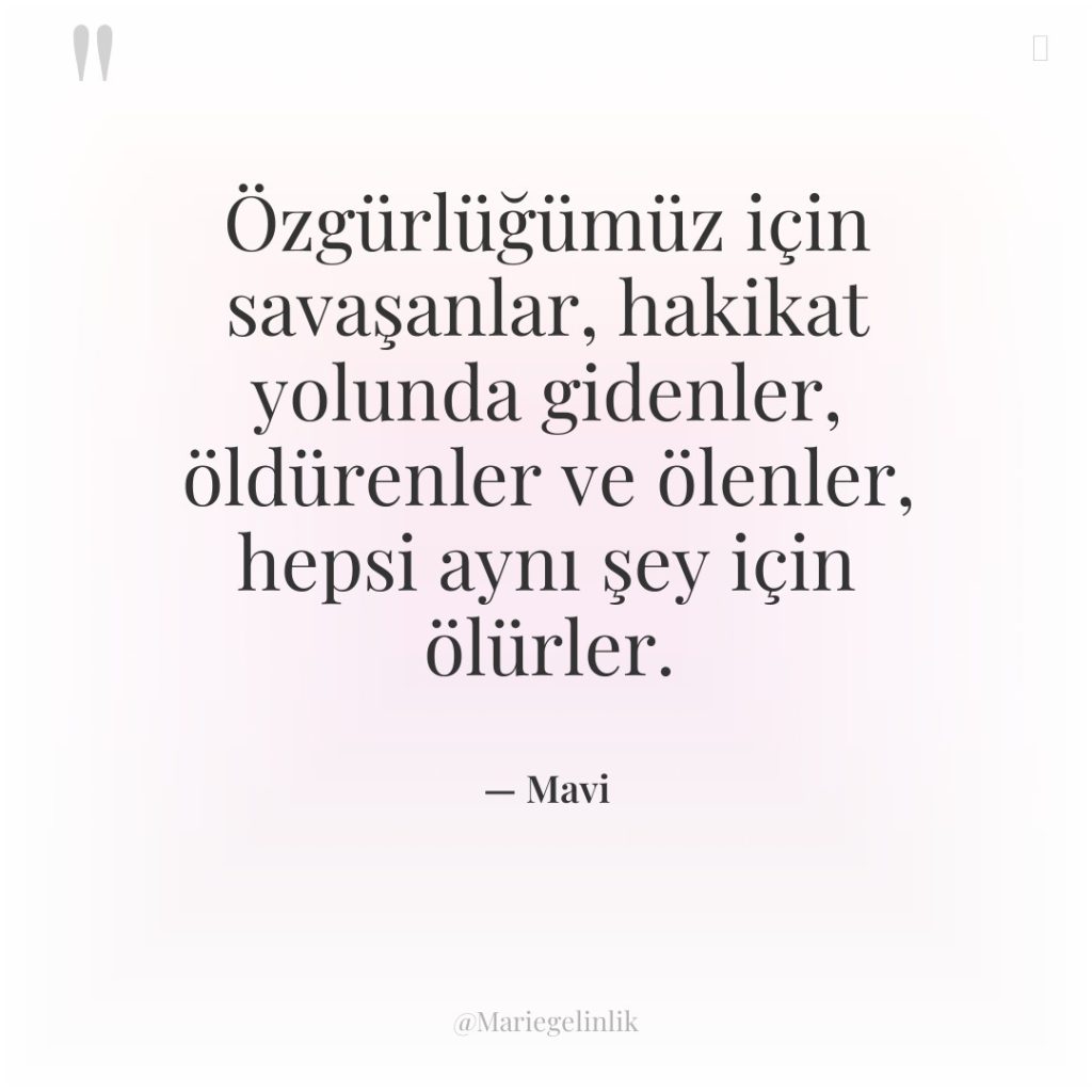 Özgürlüğümüz için savaşanlar, hakikat yolunda gidenler, öldürenler ve ölenler, hepsi…