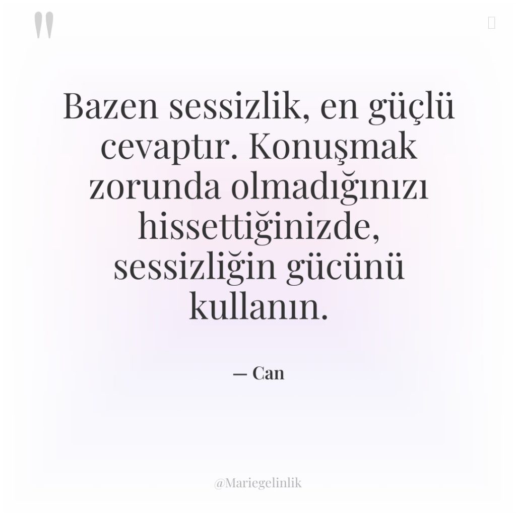 Bazen sessizlik, en güçlü cevaptır. Konuşmak zorunda olmadığınızı hissettiğinizde, sessizliğin…