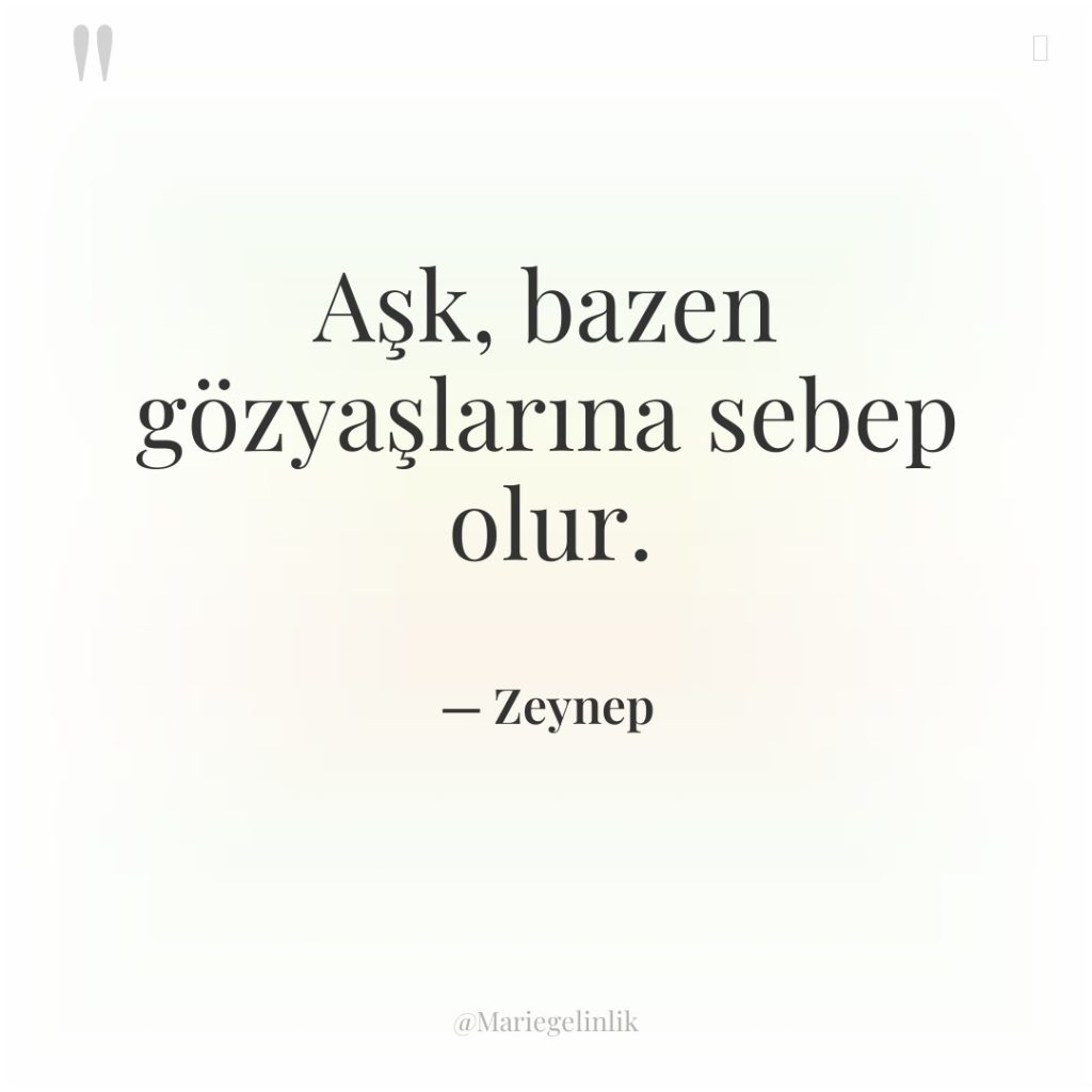 Aşk, bazen gözyaşlarına sebep olur.