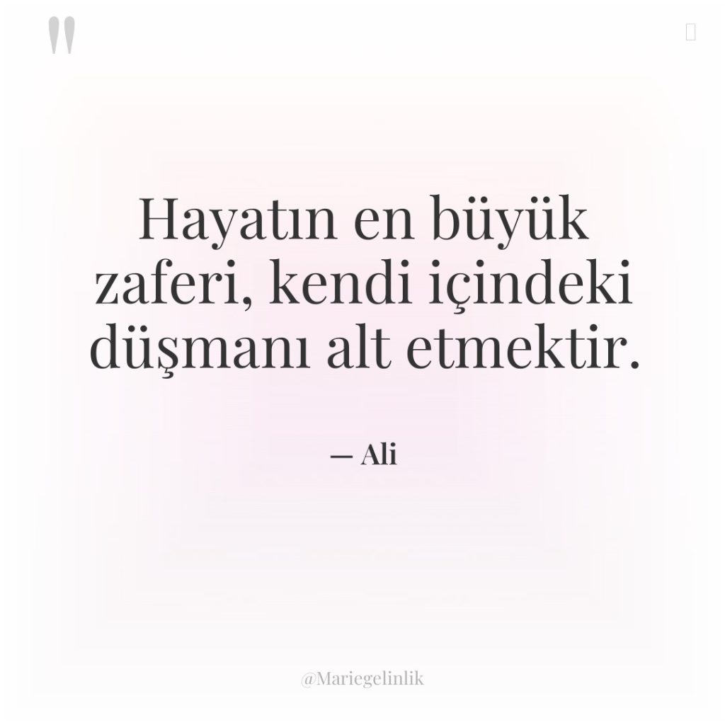 Hayatın en büyük zaferi, kendi içindeki düşmanı alt etmektir.